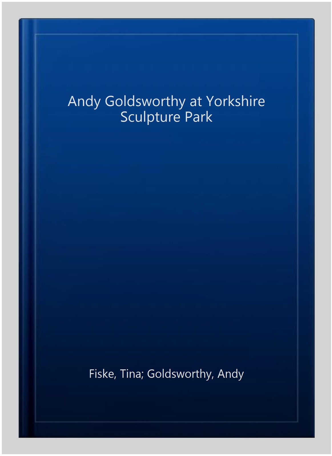 Andy Goldsworthy at Yorkshire Sculpture Park, Paperback by Fiske, Tina; Golds…
