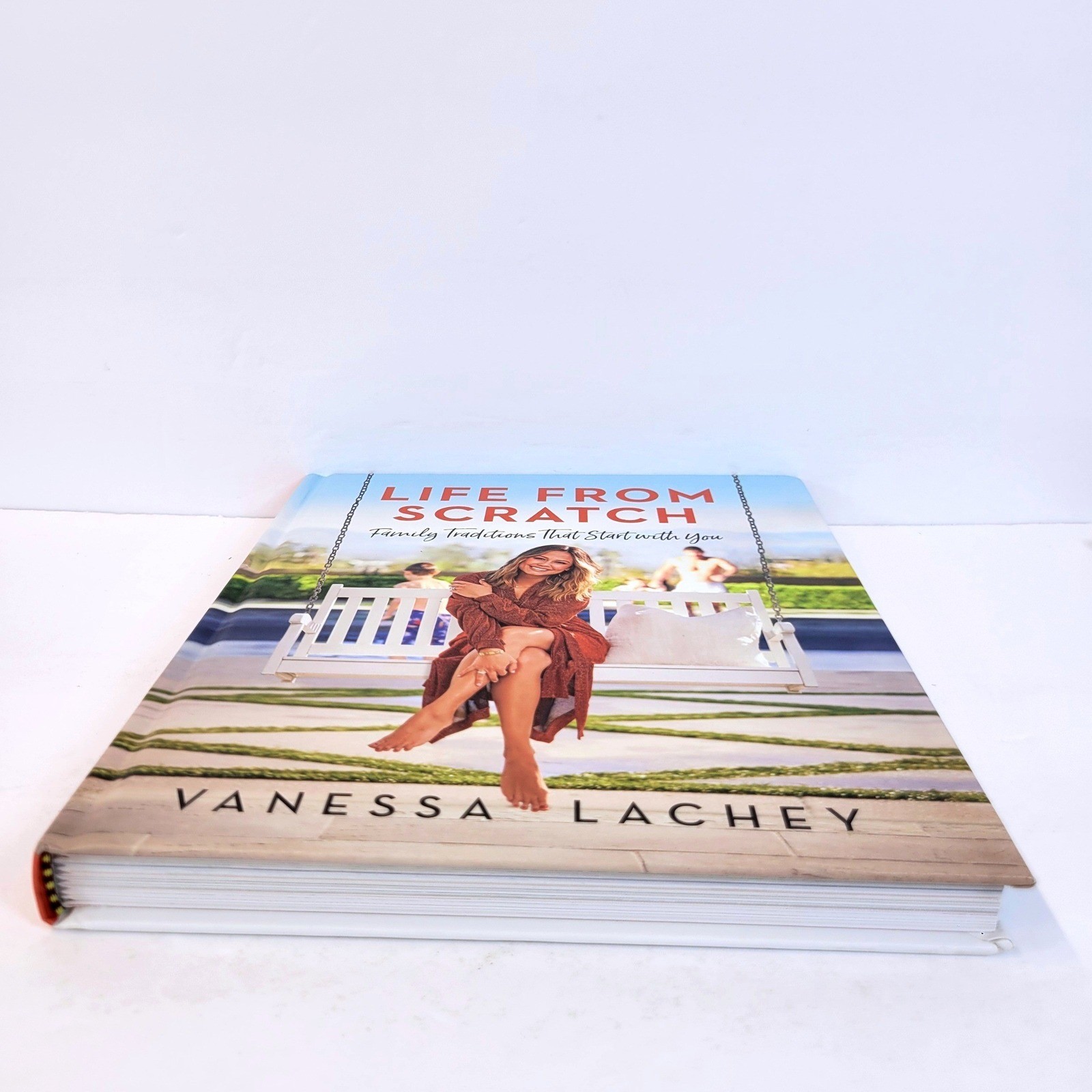 Vanessa Lachey Life From Scratch Family Traditions Creative Ideas Book Hardcover