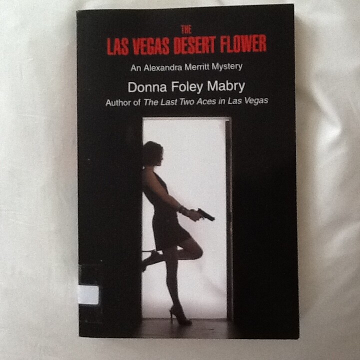 SIGNED! Las Vegas Desert Flower : Alexandra Merritt Mystery – Donna Foley Mabry