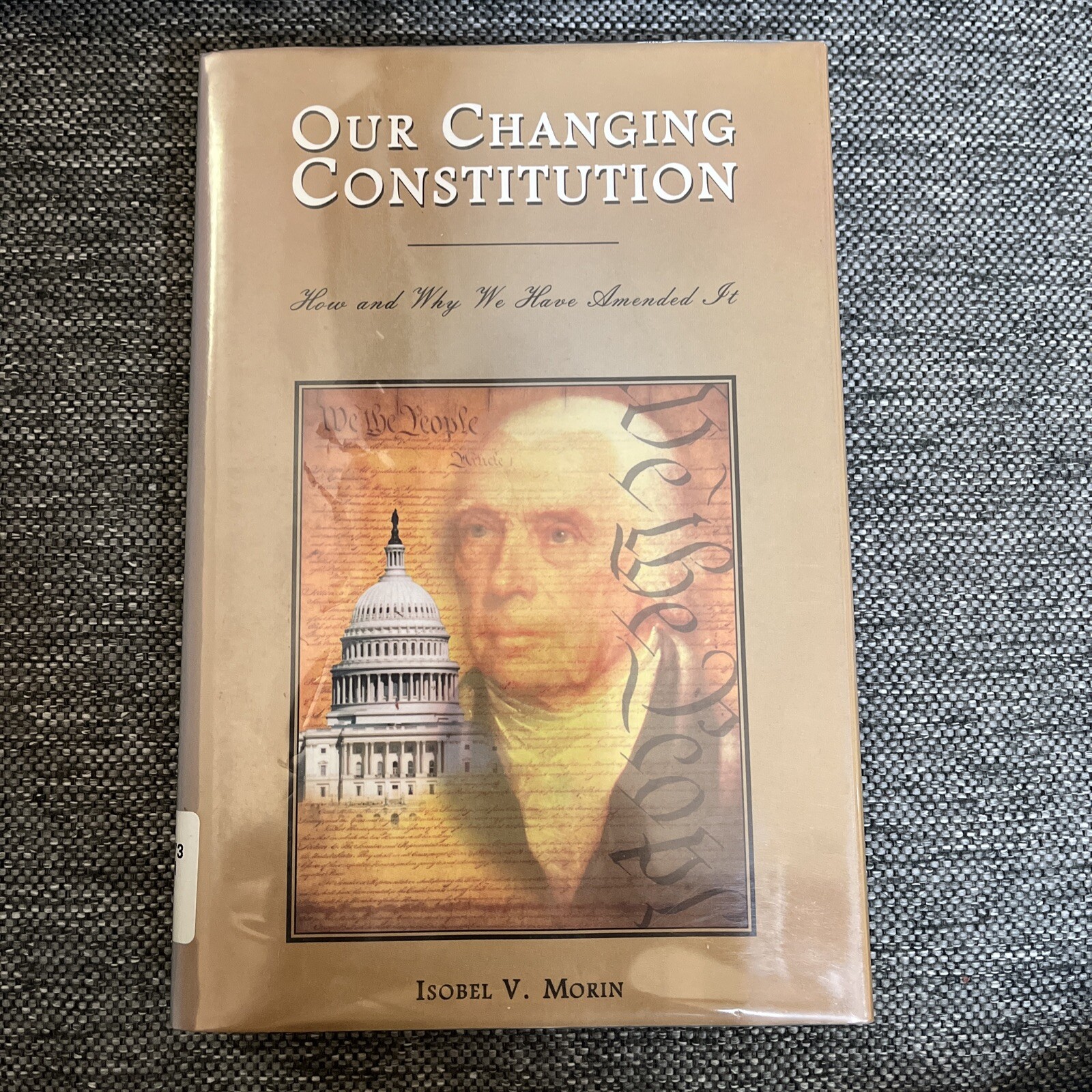 Our Changing Constitution : How and Why We Have Amended It Isobel Morin