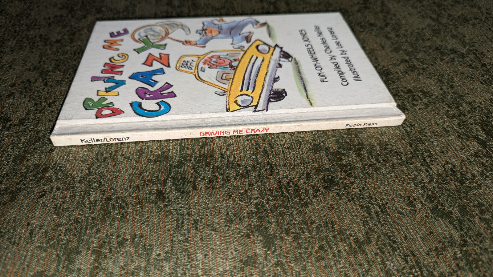 DRIVING ME CRAZY: FUN ON WHEELS JOKES By Charles Keller & Lee Lorenz – Hardcover