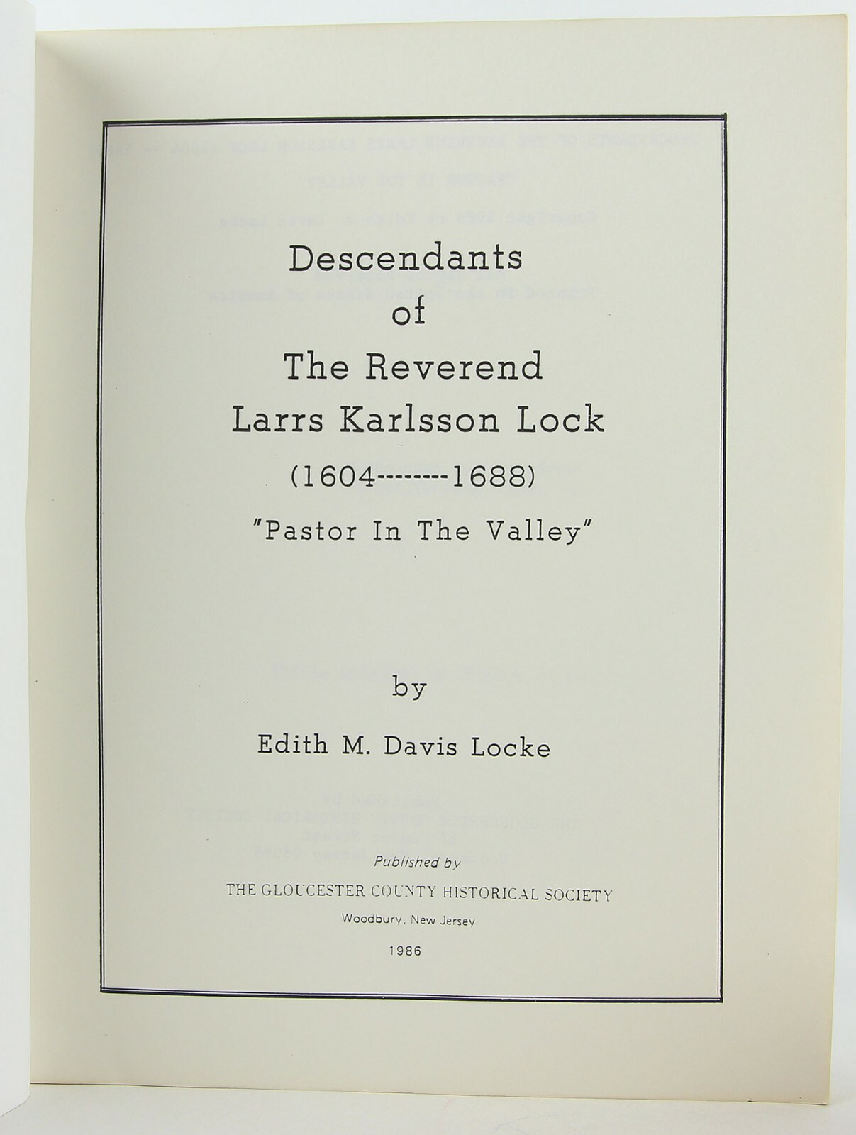 Descendants of the Rev. Larrs Karlsson Lock, 1604-1688, 1986 Genealogy Scarce