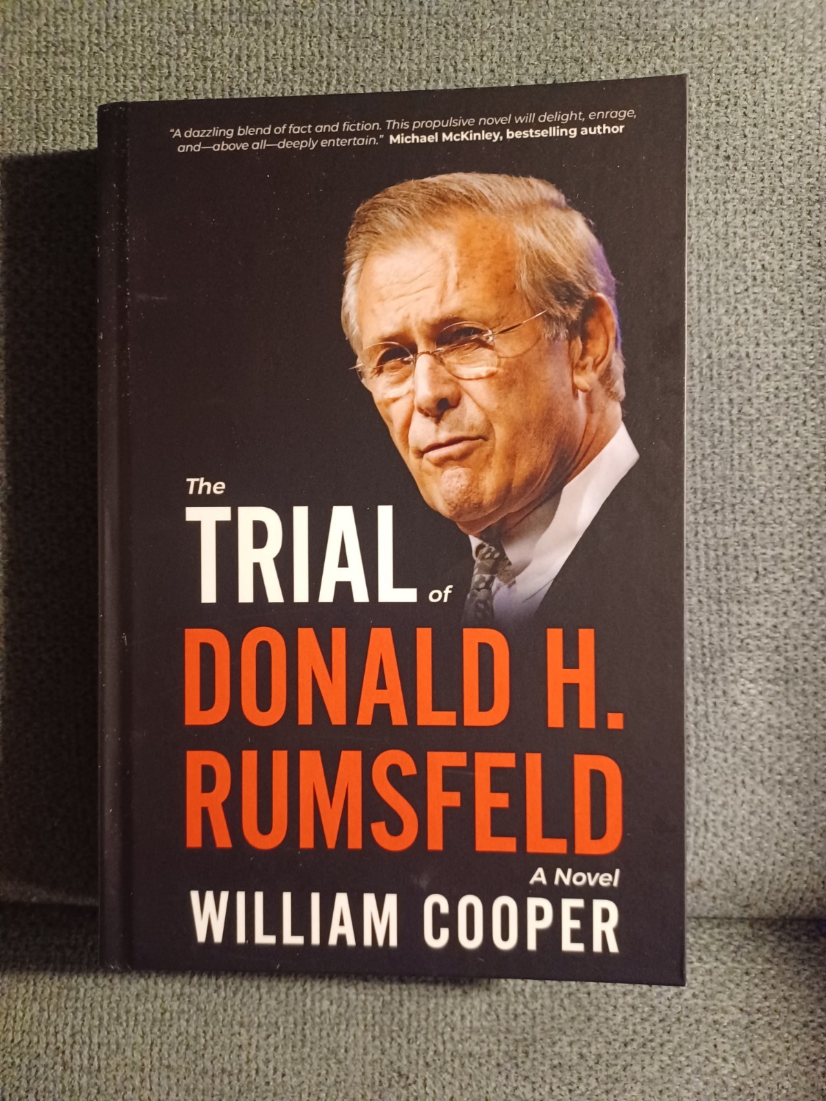 The Trial Of Donald H Rumsfeld A Novel By William Cooper 2025 Hardcover Fiction