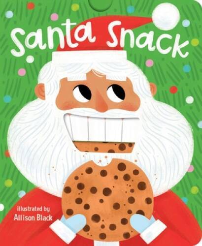 Santa Snack (Crunchy Board Books) – Board book By Little Bee Books – VERY GOOD