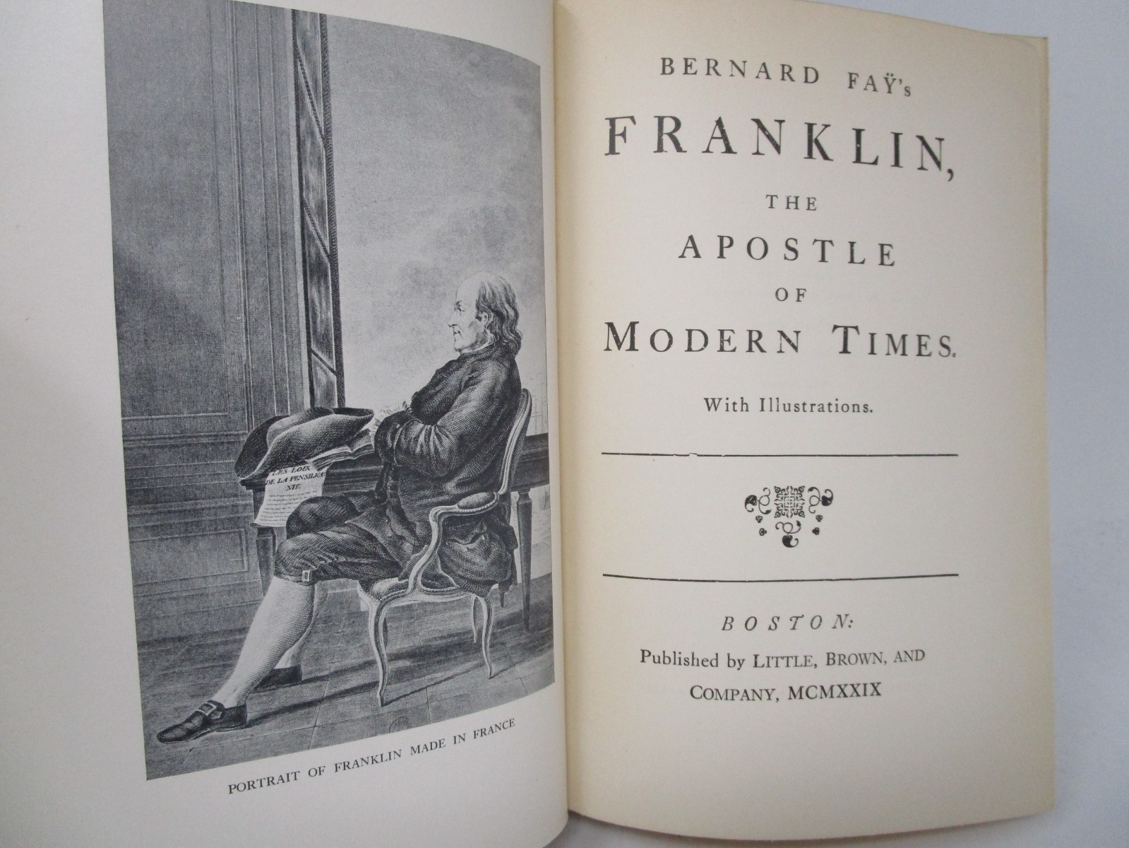 Bernard Fay’s Franklin, The Apostle of Modern Times with Illustrations 1929