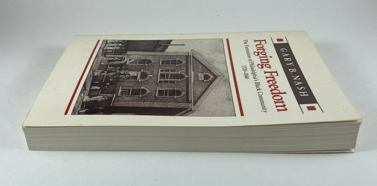 Forging Freedom: The Formation of Philadelphia’s Black Community by Gary B. Nash