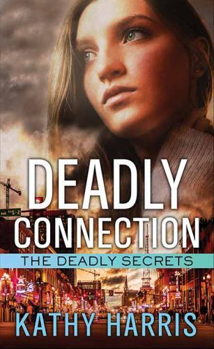 Deadly Connection: The Deadly Secrets Series by Harris, Kathy