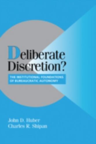 Cambridge Studies in Comparative Politics: Deliberate Discretion? : The…
