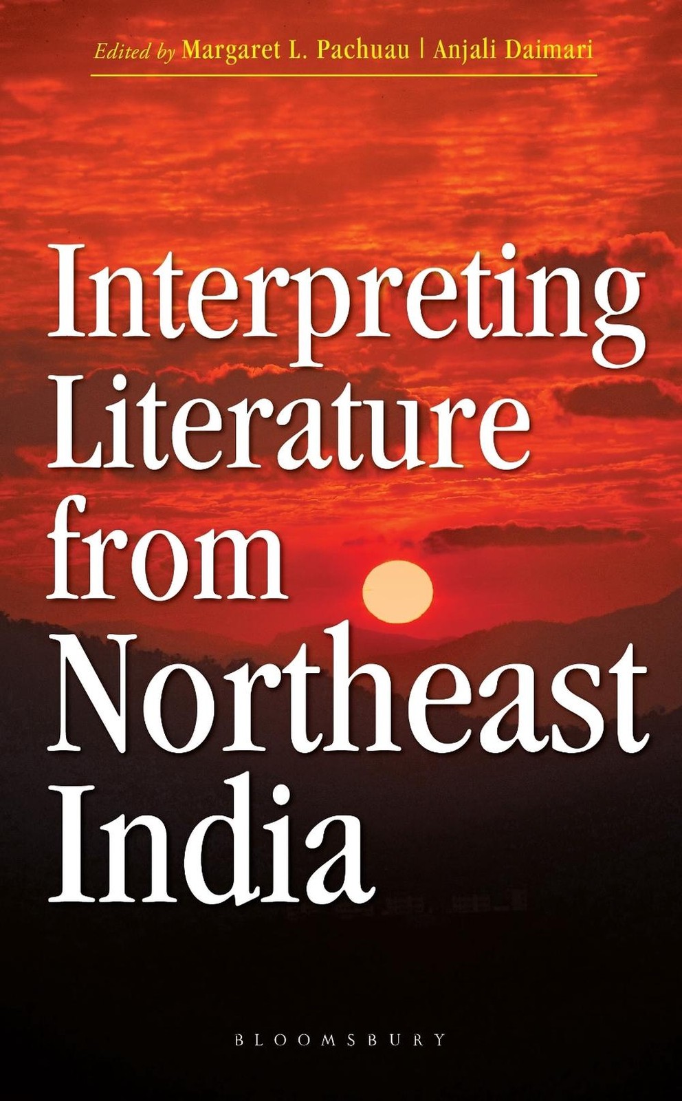 Interpreting Literature from Northeast India by Margaret L. Pachuau Hardcover Bo