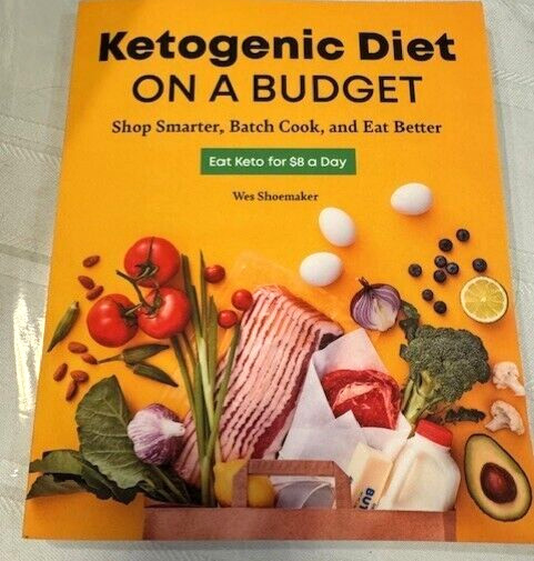 Wes Shoemaker Ketogenic Diet on a Budget (Paperback) 159 Pages.+ Free Shipping