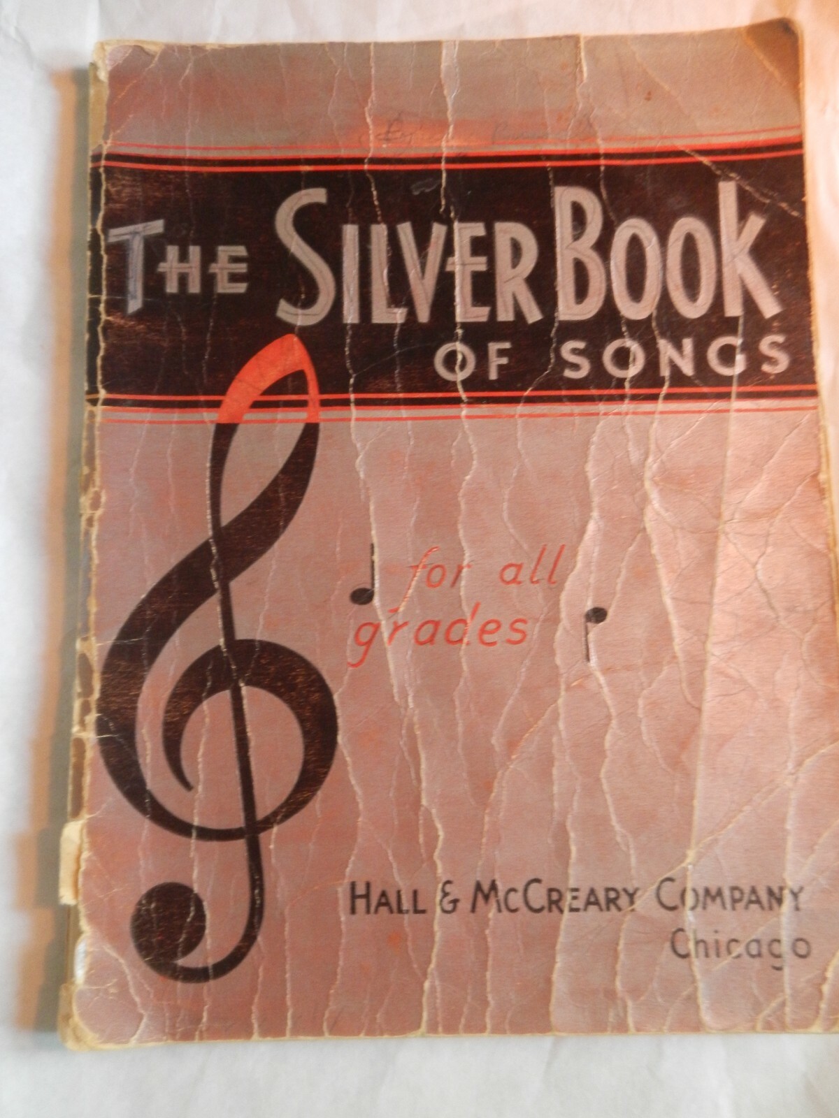THE SILVER BOOK of SONGS Hall & McCreary Co., Chicago Copyright 1935 132 Pages