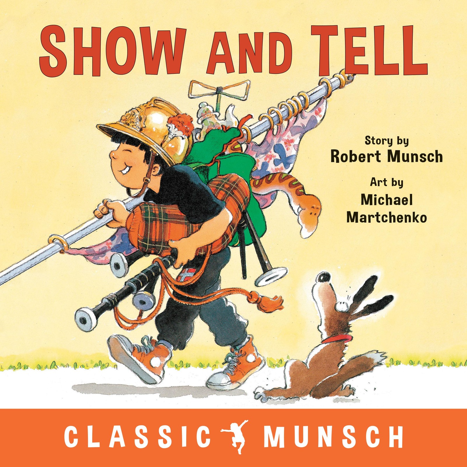 Show and Tell (Classic Munsch) – paperback Munsch, Robert|Martchenko, Michae…