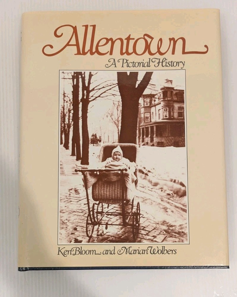Vintage 1984 ALLENTOWN: A Pictorial History – Ken Bloom & Marian Wolbers PA HCDJ