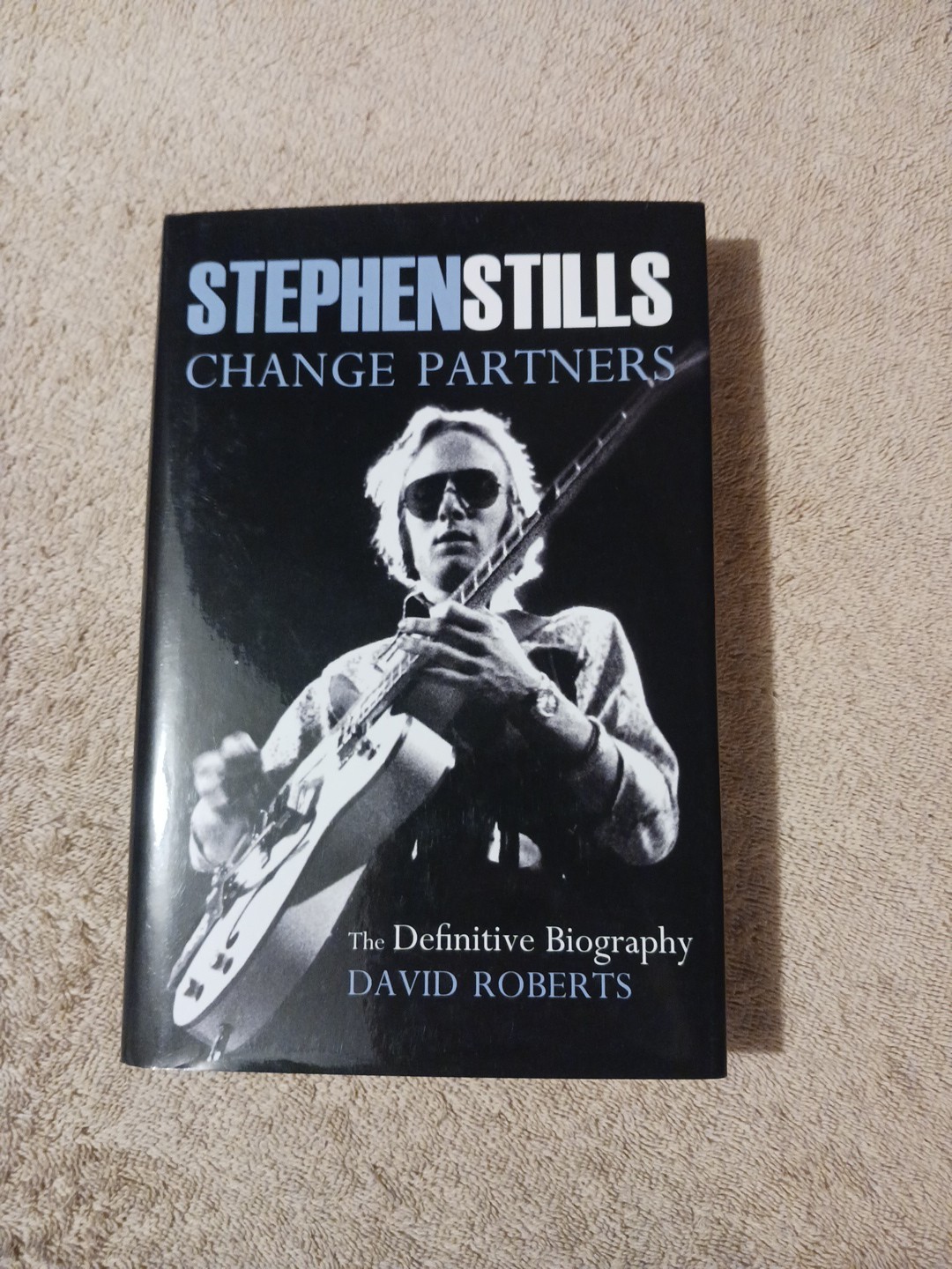 Stephen Stills Change Partners : The Definitive Biography by David Roberts…