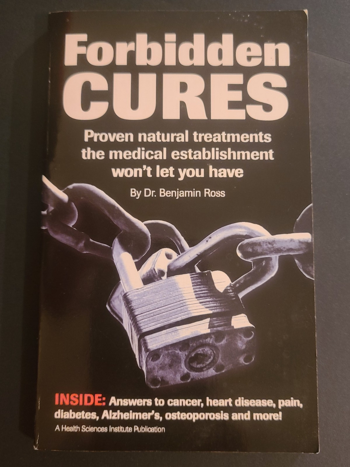 “Forbidden Cures” Dr. Benjamin Ross, 2008 Healthier News LLC SC