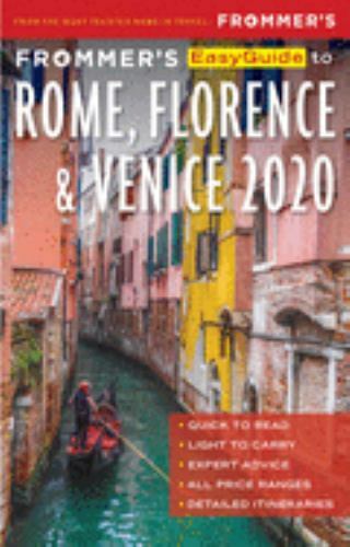 Frommer’s Easyguide to Rome, Florence and Venice 2020