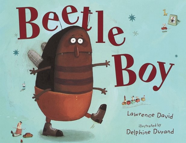 BEETLE BOY By Lawrence David & Delphine Durand – Hardcover **Mint Condition**