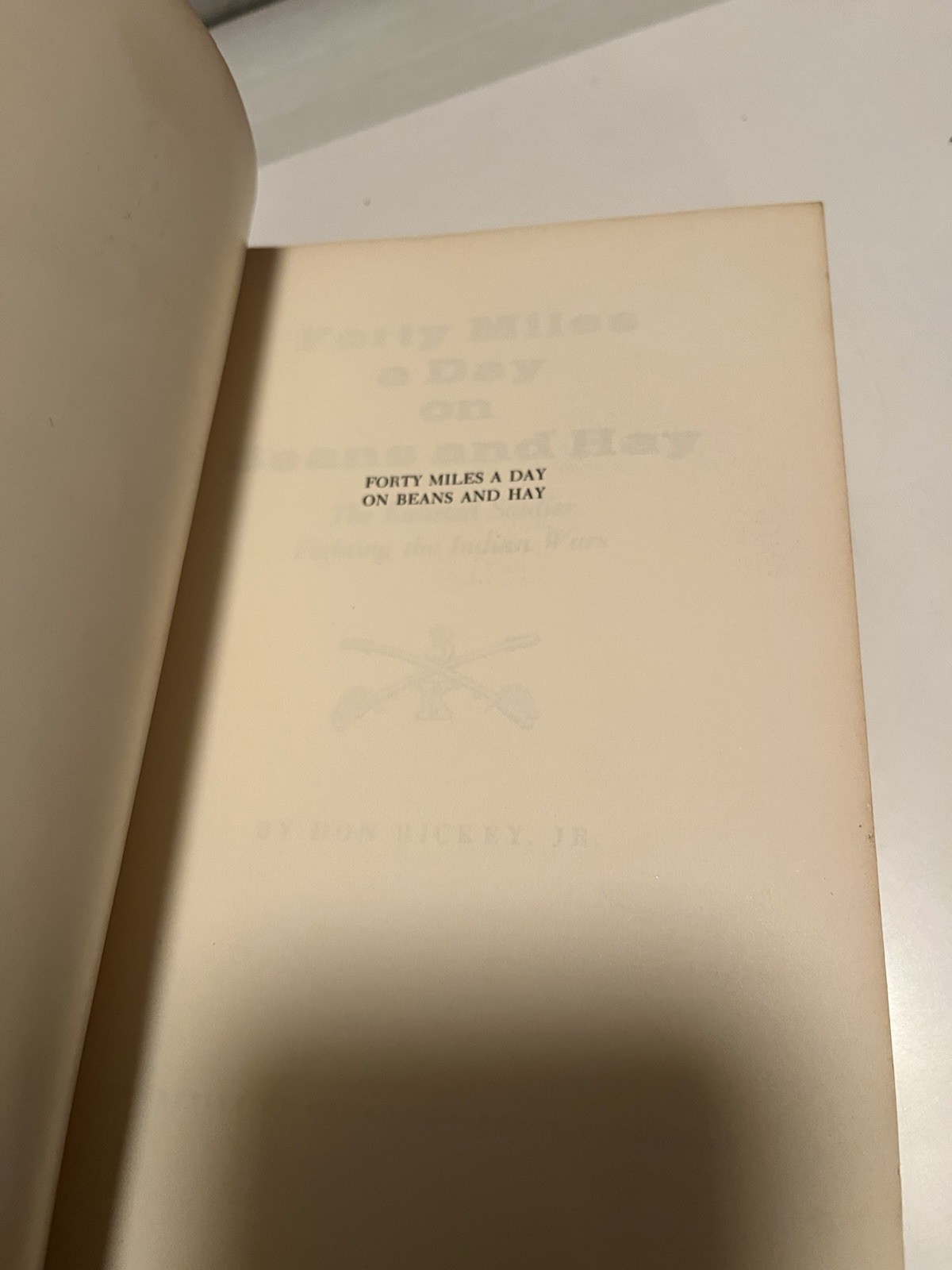 FORTY MILES A DAY ON BEANS AND HAY by Don Rickey Jr. TPB 1972 US Army 1st Print