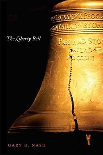 The Liberty Bell by Gary B Nash: New
