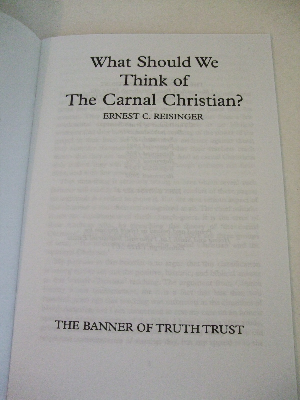 What Should We Think of the Carnal Christian? Ernest Reisinger. Banner of Truth