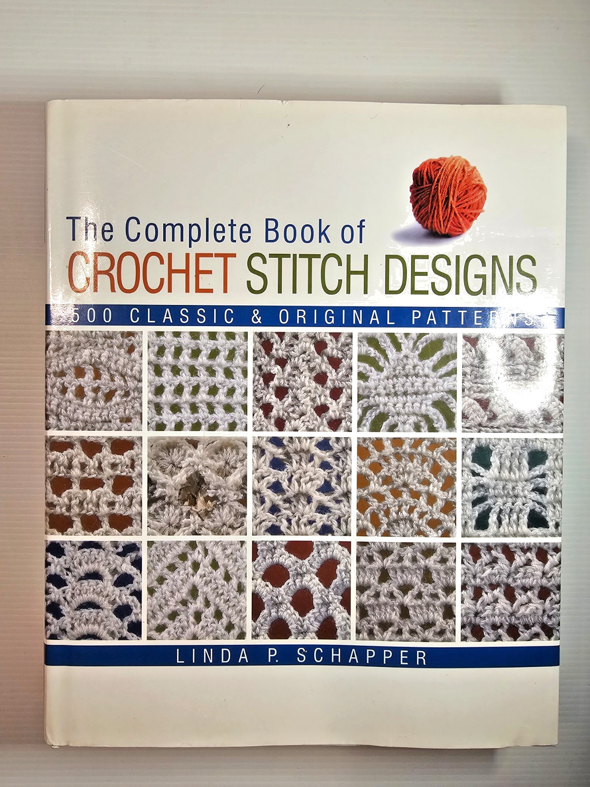 The Complete Book of Crochet Stitch Designs by Linda P Schapper – Hardcover