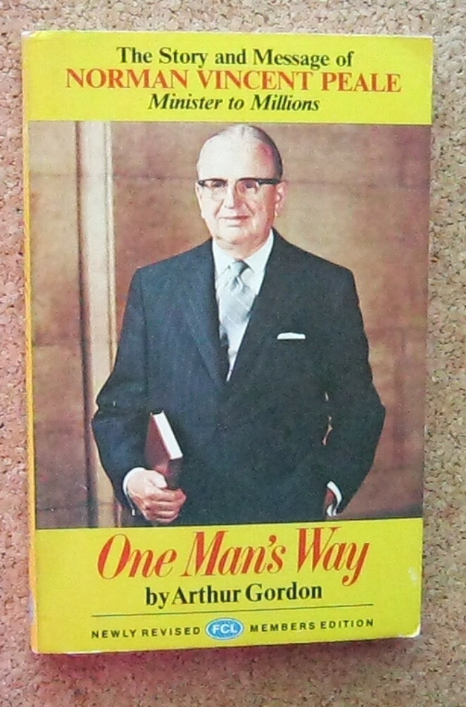 One Mans Way Story Of Norman Vincent Peale Arthur Gordon 1972