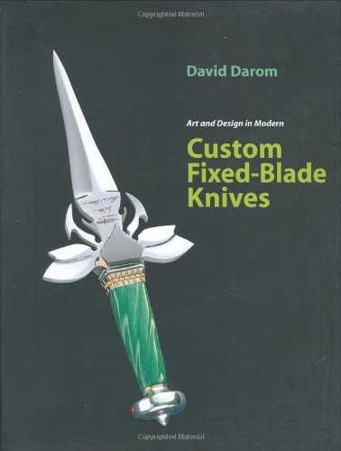 Art and Design in Modern Custom Fixed-Blade Knives By Darom, Dav