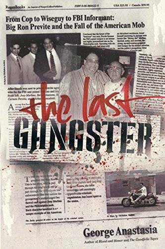 The Last Gangster: From Cop to Wiseguy to FBI Informant: Big Ron Previte – GOOD