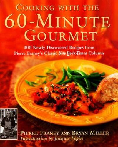 Cooking with the 60-Minute Gourmet: 300 Rediscovered Recipes from Pi – VERY GOOD