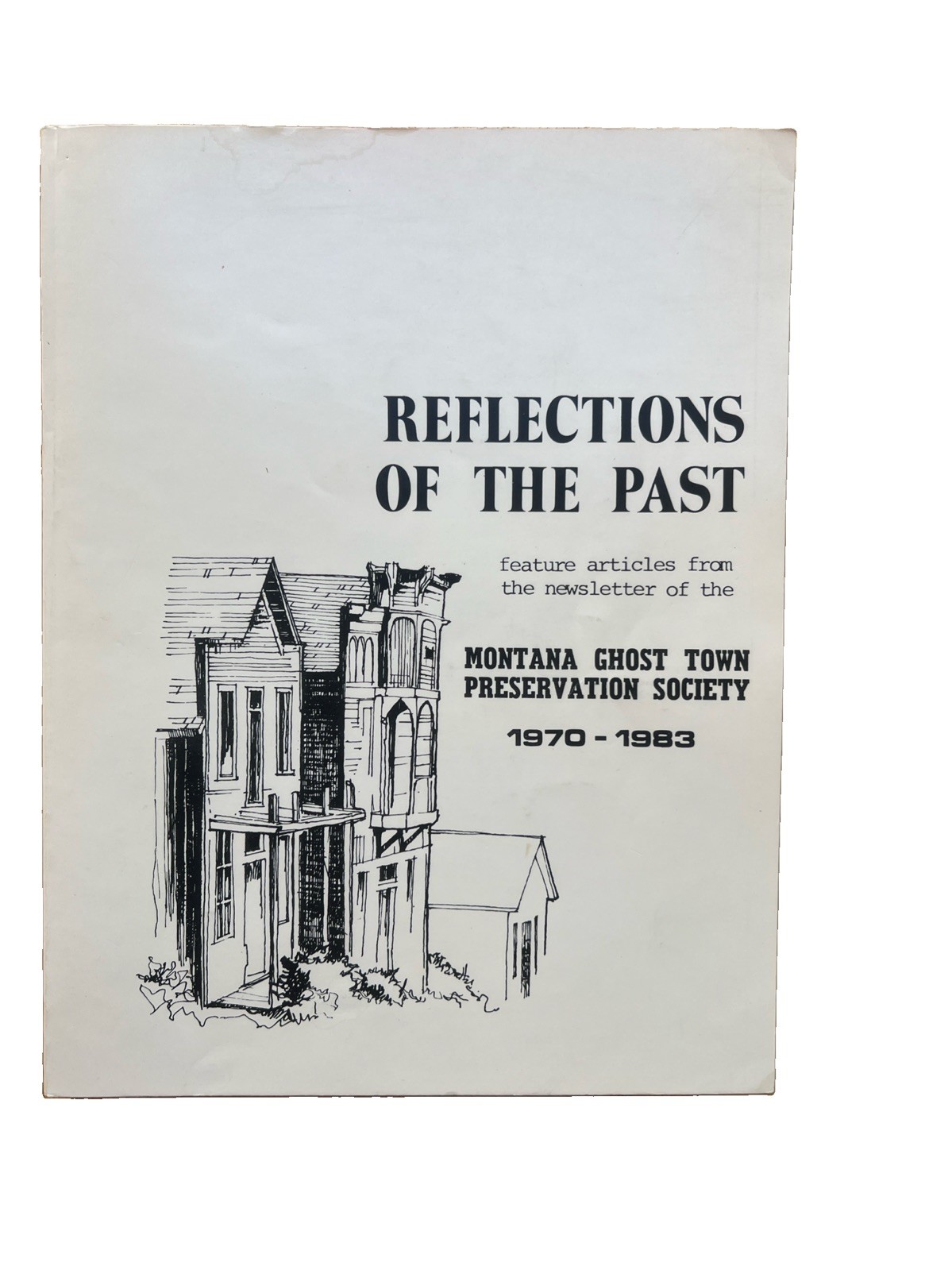 REFLECTIONS OF THE PAST Feature Articles from the Newsletter of the Montana