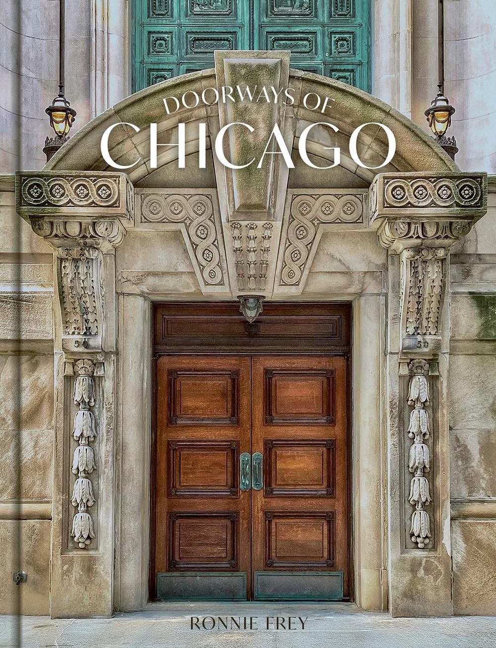 Doorways of Chicago by Ronnie Frey Hardcover Book