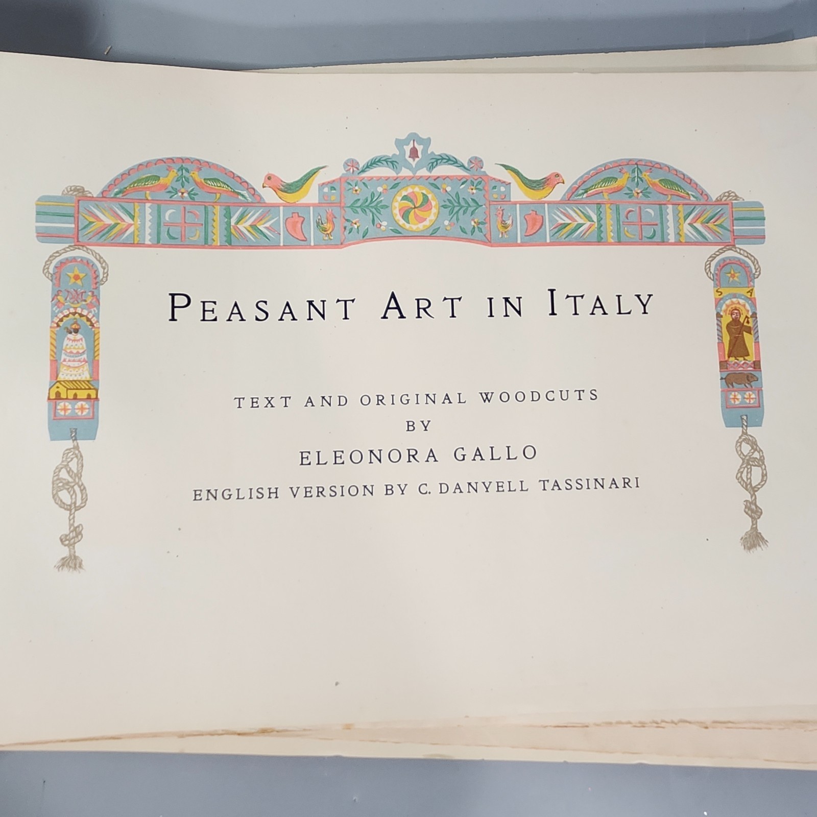 Peasant Art In Italy Eleonora Gallo 1928 Book 74 of 250 No Woodcut Plates Pages
