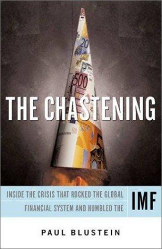 The Chastening: Inside the Crisis That Rocked the Global Financial System and H
