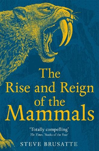 Steve Brusatte The Rise and Reign of the Mammals (Paperback) (UK IMPORT)