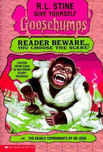 The Deadly Experiments of Dr. Eeek (Give Yourself Gossebumps #4) by Stine, R. L.