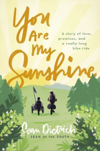 You Are My Sunshine: A Story of Love, Promises, and a Really Long Bike Ride (Sea