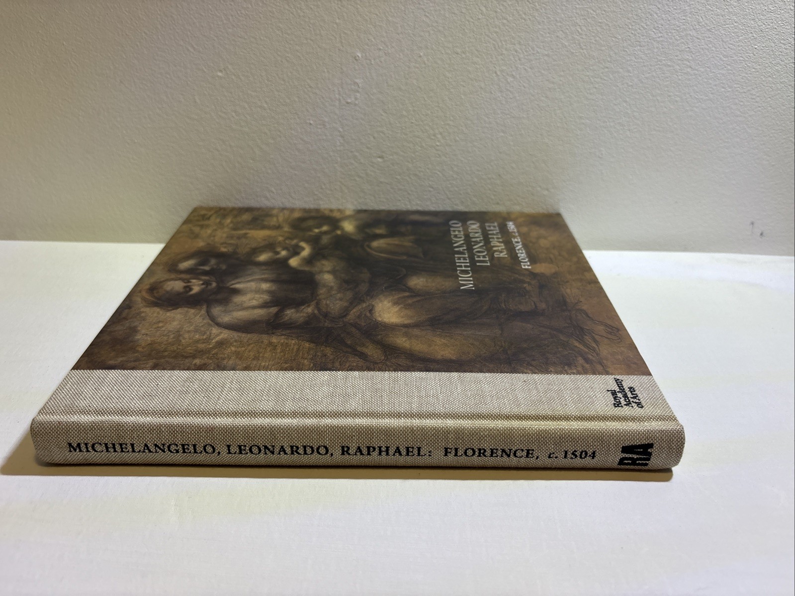 Michelangelo, Leonardo, Raphael: Florence, c. 1504 by Scott Nethersole Hardcover