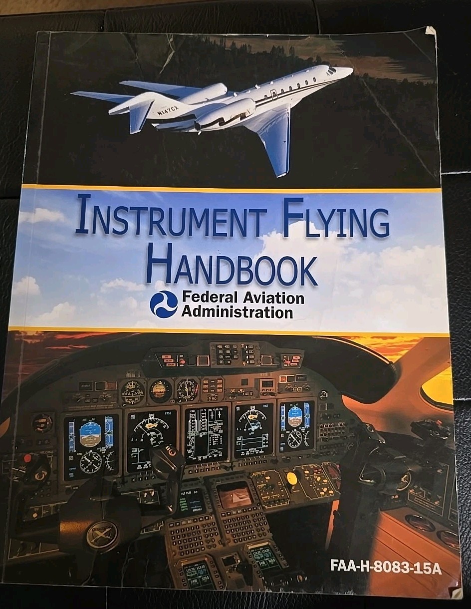 Instrument Flying Handbook FAA-H-8083-15A FAA Aviation Pilot Training Manual