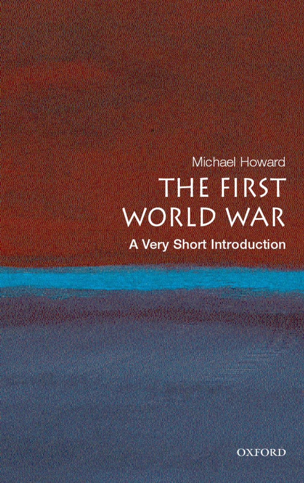 The Great War A Very Short Introduction to World War I by Michael Howard