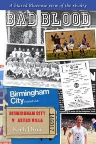 Bad Blood – Birmingham City V Aston Vill… by Dixon, Keith Paperback / softback