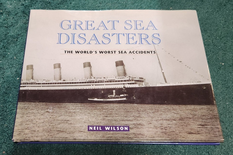 1998 GREAT SEA DISASTERS World’s Worst Sea Accidents Neil Wilson Photos hc/dj