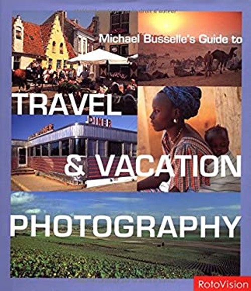 Travel and Vacation Photography Hardcover Michael Busselle