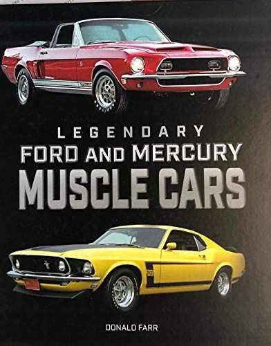 Legendary Ford and Mercury Muscle Cars – Hardcover, by Donald Farr – Very Good
