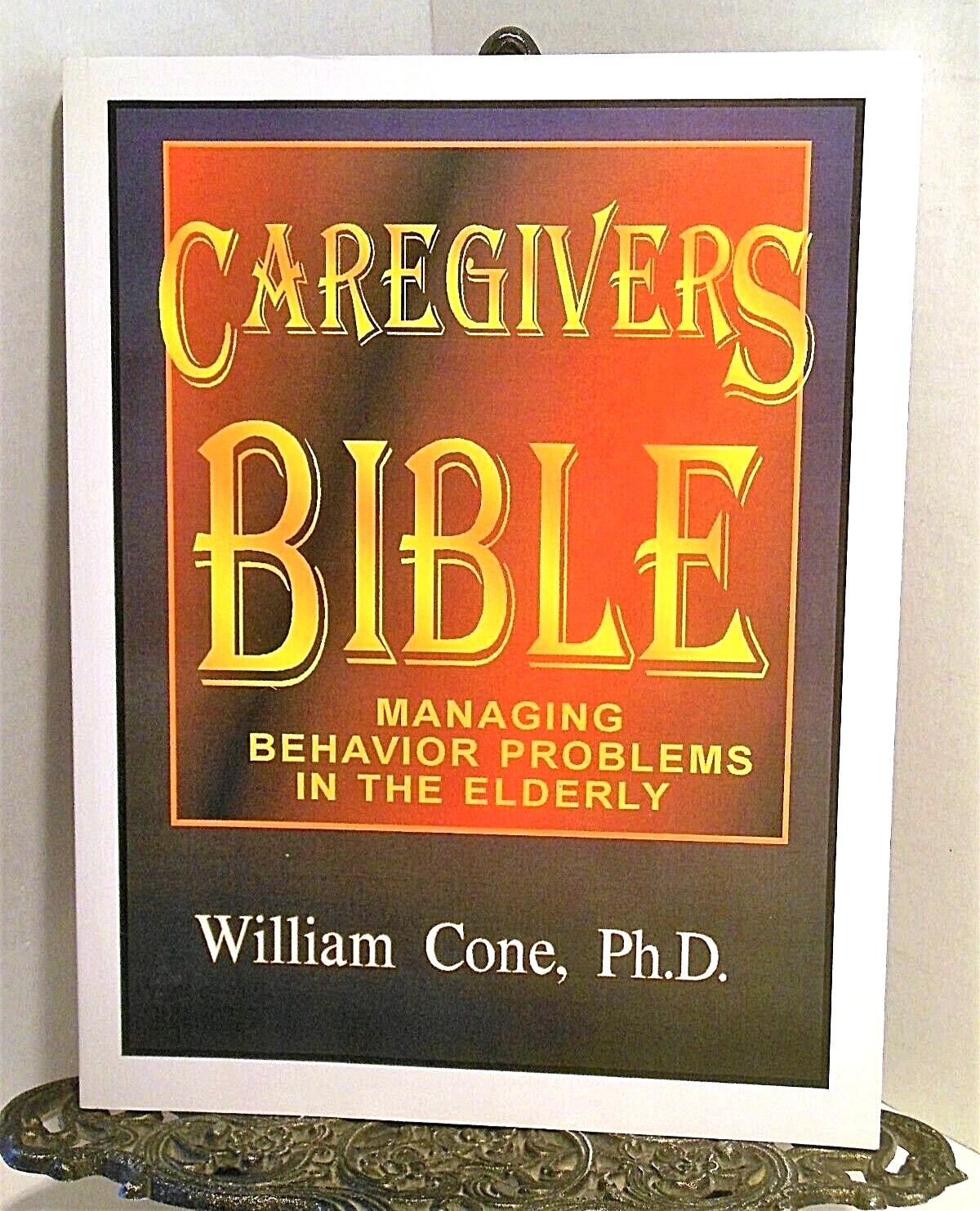 CAREGIVERS BIBLE Caring for Elderly Managing Behavior Problems Parent Seniors VG