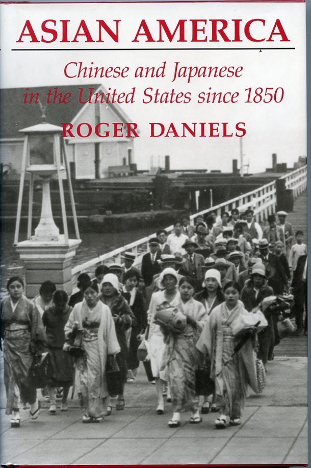 Asian America – Chinese & Japanes in United States since 1850-HB Bk – Daniels