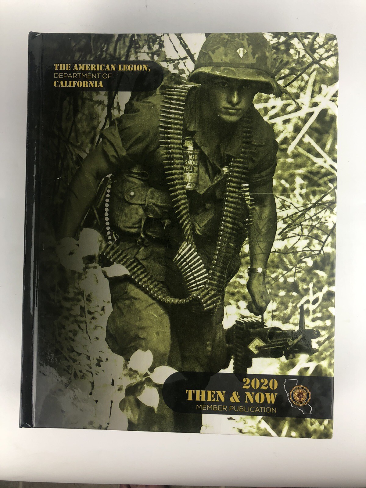 The American Legion Department Of California 2020 Then & Now Member Publication
