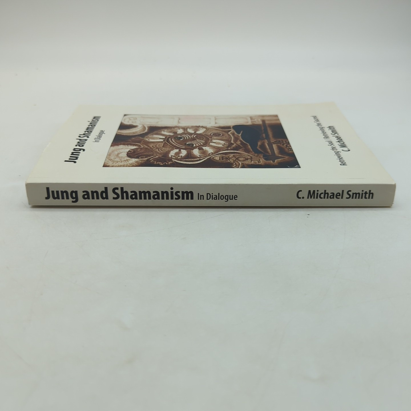 Jung and Shamanism in Dialogue by C Michael Smith PB 2007 Damaged