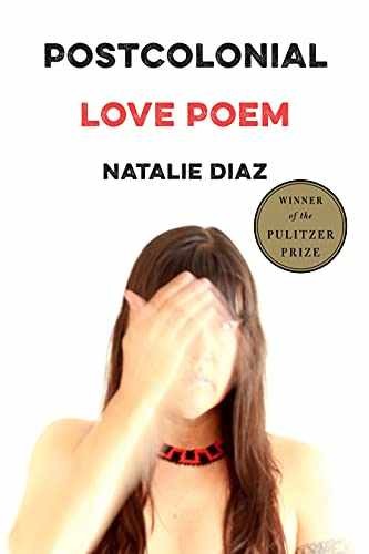 Postcolonial Love Poem: Poems – Paperback, by Diaz Natalie – Very Good