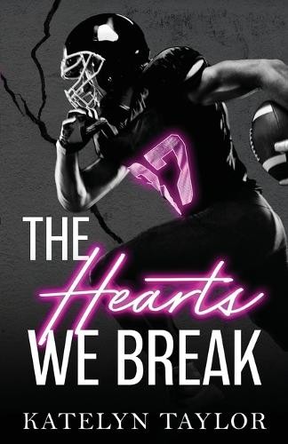 Katelyn Taylor The Hearts We Break (Paperback) Alphaletes (UK IMPORT)
