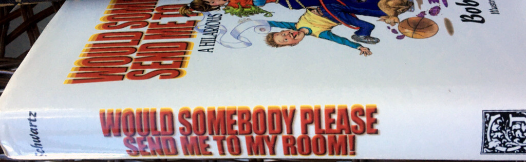 Would Somebody Please Send Me to My Room! by Bo Schwartz 1st 1st HC DJ BRAND NEW